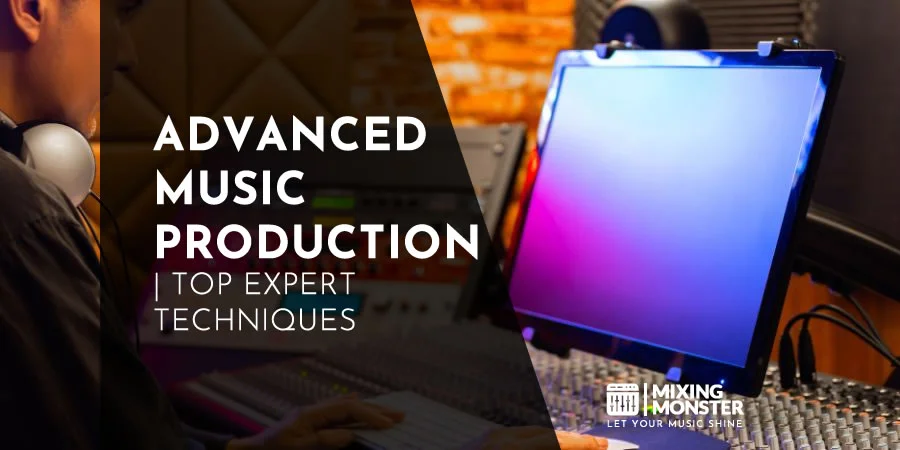 Advanced Music Production | Top Expert Techniques