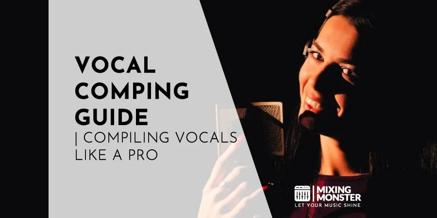 Vocal Comping Guide | Compiling Vocals Like A Pro