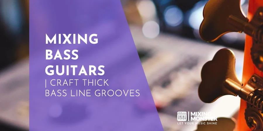 Mixing Bass Guitars | Craft Thick Bass Line Grooves