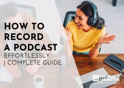 How To Record A Podcast Effortlessly | Complete Guide 2024
