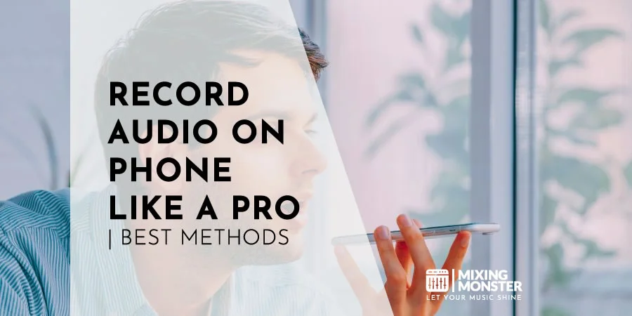 Record Audio On Phone Like A Pro | Best Methods