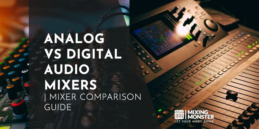 Analog Vs Digital Audio Mixers | Mixer Comparison Guide