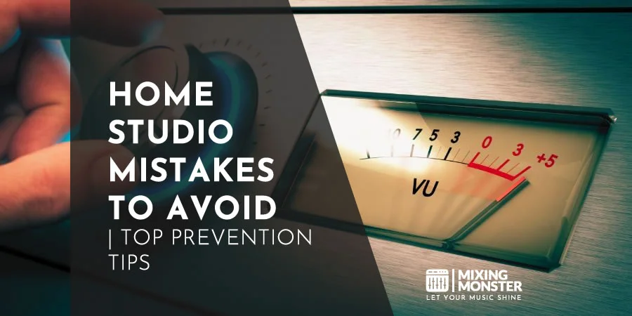 Home Studio Mistakes To Avoid | Top Prevention Tips