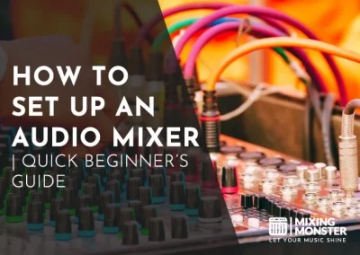 How To Set Up An Audio Mixer | Quick Beginner’s Guide 2024