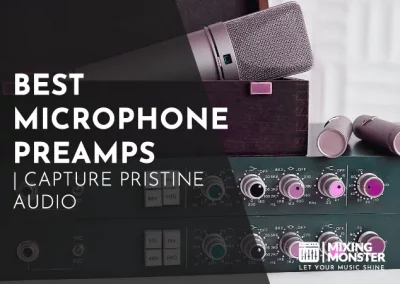 9 Best Microphone Preamps In 2024 | Capture Pristine Audio