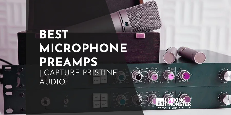 Best Microphone Preamps | Capture Pristine Audio