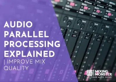 Audio Parallel Processing Explained | Improve Mix Quality 2025