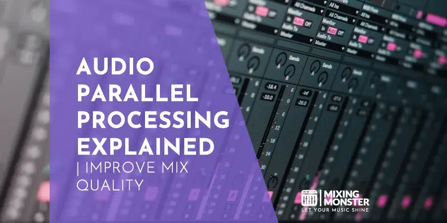 Audio Parallel Processing Explained | Improve Mix Quality