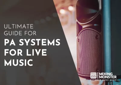 Ultimate Guide For PA Systems For Live Music In 2025